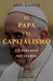 El Papa y el capitalismo: Un diálogo necesario