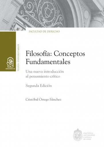 Filosofía: conceptos fundamentales: Una nueva introducción al pensamiento crítico. Segunda edición