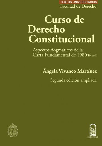 Curso de Derecho Constitucional. Tomo II: Aspectos dogmáticos de la Carta Fundamental de 1980