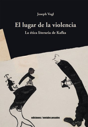 El lugar de la violencia: La ética literaria de Kafka