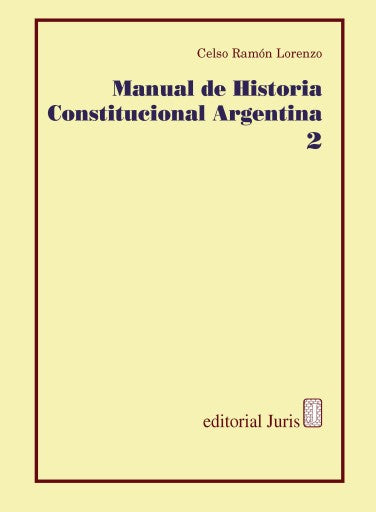 MANUAL DE HISTORIA CONSTITUCIONAL ARGENTINA. Tomo 2