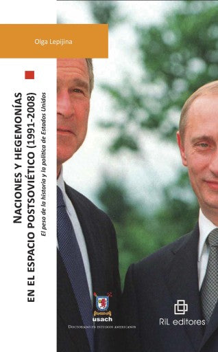 Naciones y hegemonías en el espacio postsoviético (1991-2008): El peso de la historia y la política de Estados Unidos